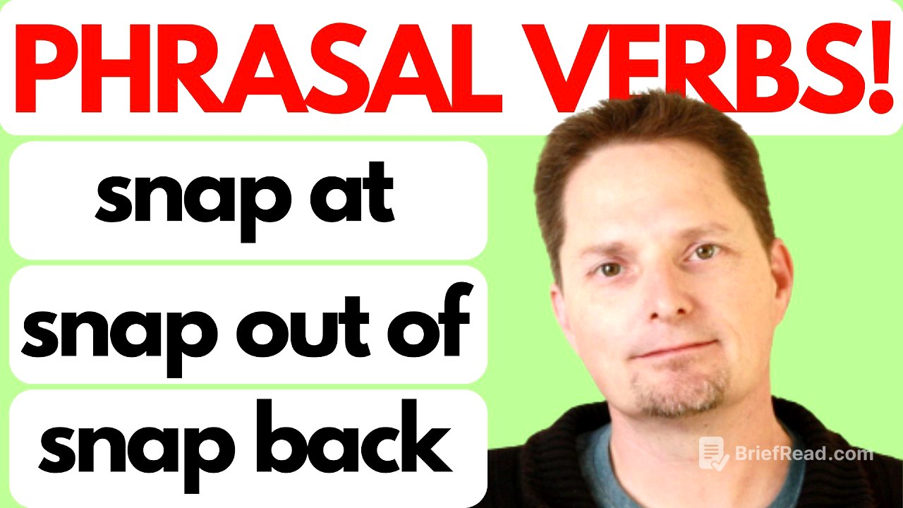 Phrasal Verbs: snap at, snap out of, snap back, snap closed, easy English, easy comprehensible input