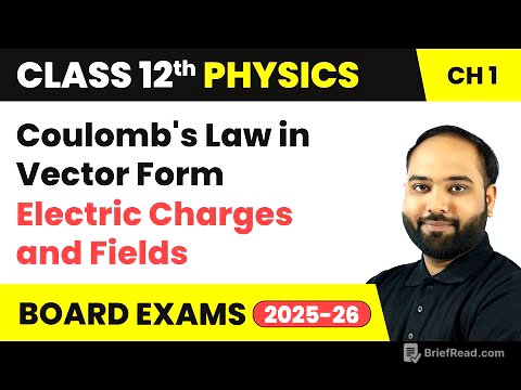 Coulomb's Law in Vector Form - Electric Charges and Fields | Class 12 Physics Chapter 1 | CBSE 2024