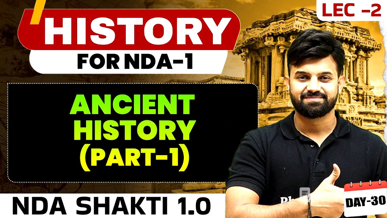 NDA History: Ancient History Part-1 | NDA Shakti 1.0, 2025 | History For NDA 1 2025 | Defence Wallah