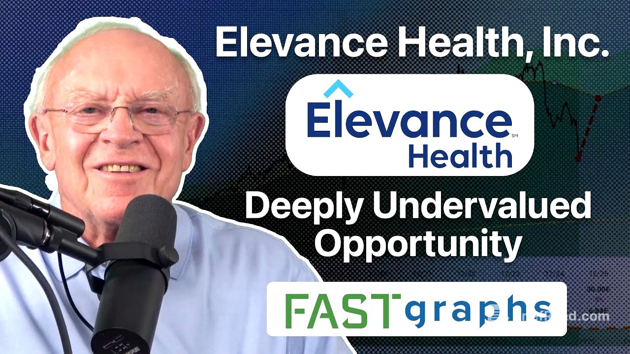 Elevance Health, Inc: A Deeply Undervalued Long-Term Opportunity | FAST Graphs
