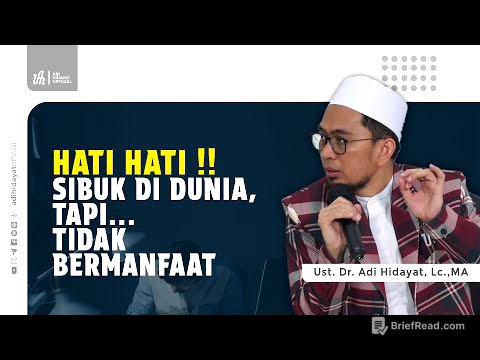 Hati hati !! Sibuk di Dunia, tapi Tidak Bermanfaat - Ustadz Adi Hidayat