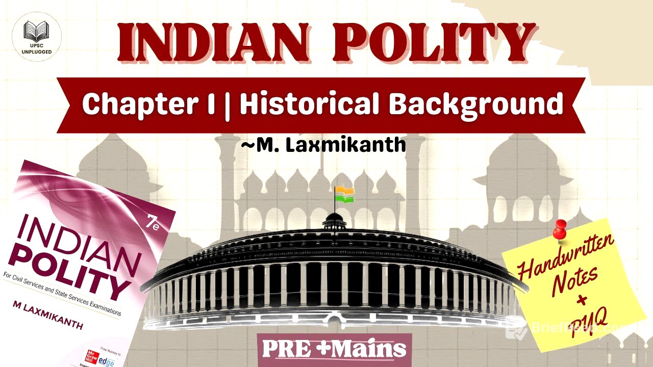 Chapter-1 Historical background | Indian Polity by M. Laxmikanth | UPSC 2026