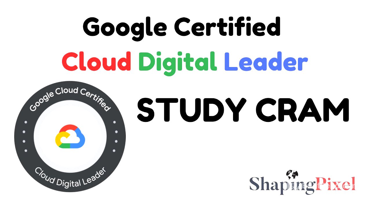 Cloud Digital Leader Study Cram | Google Certified CDL | Pass Exam