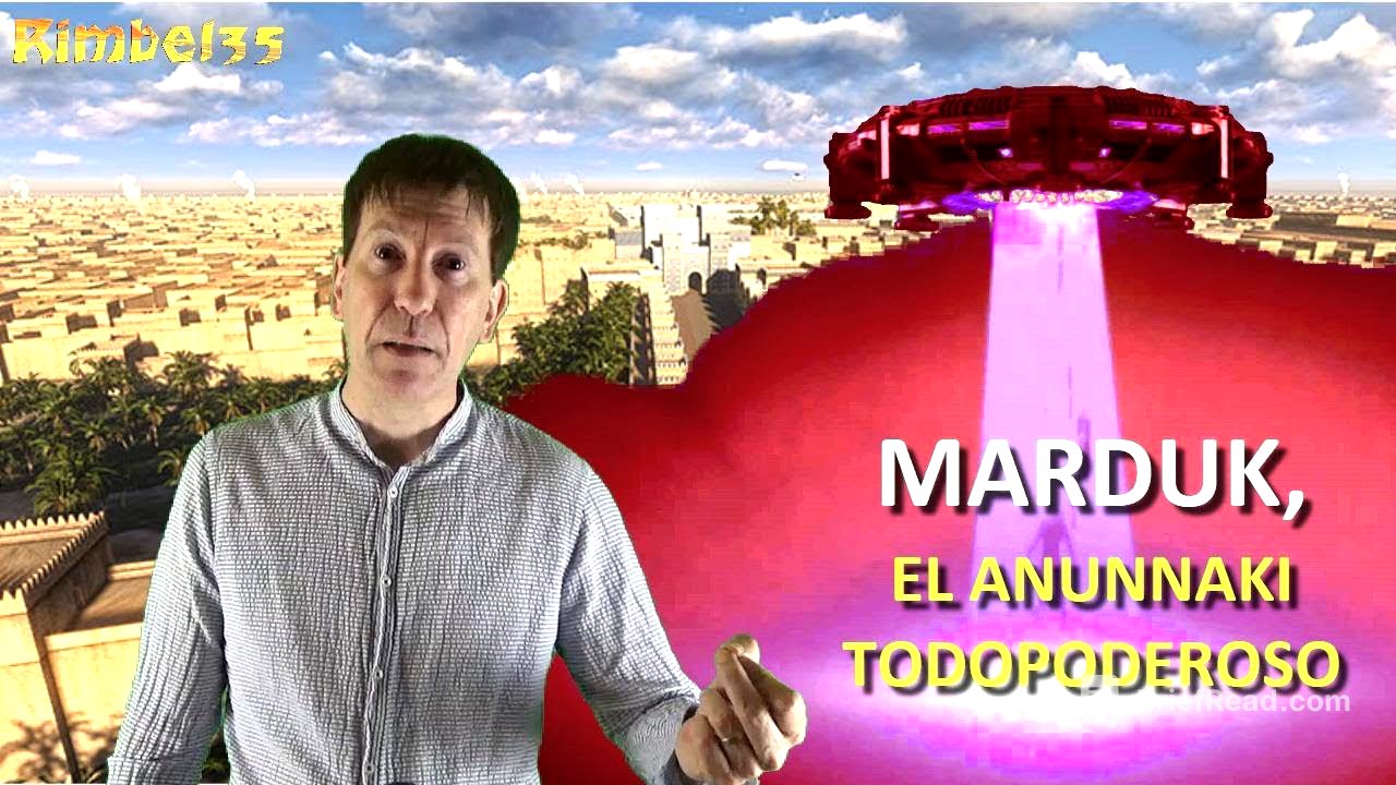 EL SECRETO DE MARDUK, EL ANUNNAKI TODOPODEROSO