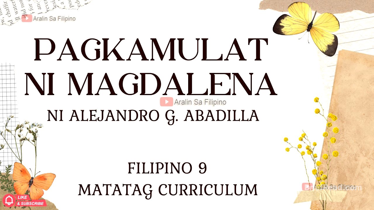 PAGKAMULAT NI MAGDALENA| NOBELA NI ALEJANDRO G. ABADILLA| FILIPINO 9| ARALIN SA FILIPINO