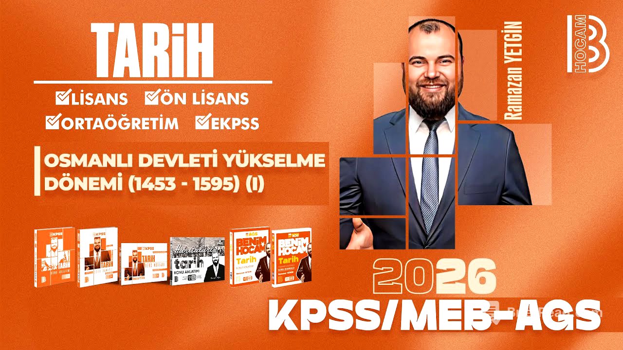 19) KPSS  / AGS Tarih - Osmanlı Devleti Yükselme Dönemi (1453 - 1595) I - Ramazan YETGİN - 2026