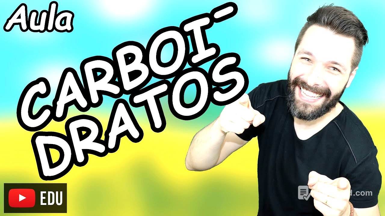 CARBOIDRATOS - Bioquímica - Compostos Orgânicos - Aula Completa