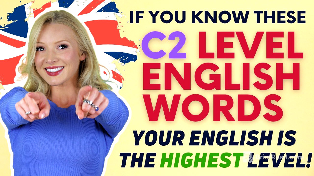 If you know these 15 C2-level words, your English is the MAXIMUM level!