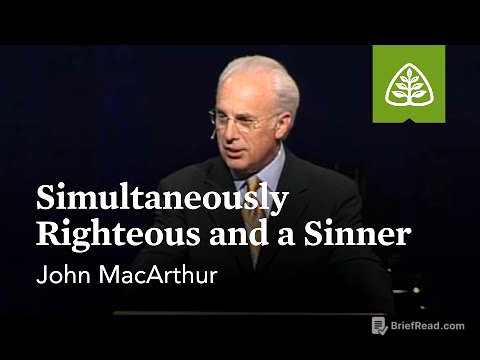 John MacArthur: Simultaneously Righteous and a Sinner