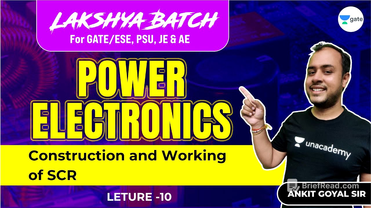 Construction & Working of SCR | L 10 | Power Electronics | Lakshya Batch | GATE/ESE 2022