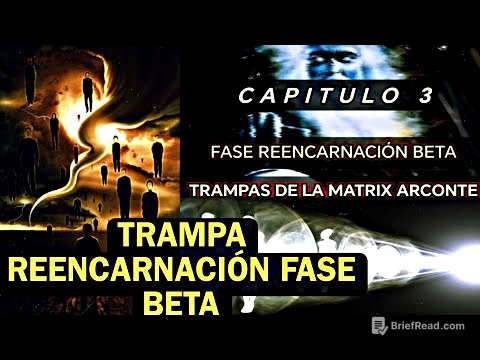 TRAMPAS DE LA MATRIX ARCONTE - Capítulo 3-"FASE REENCARNACIÓN BETA"