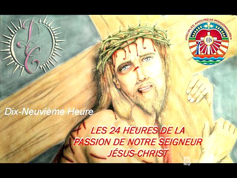 Dix neuvième heure de la Passion - La Crucifixion