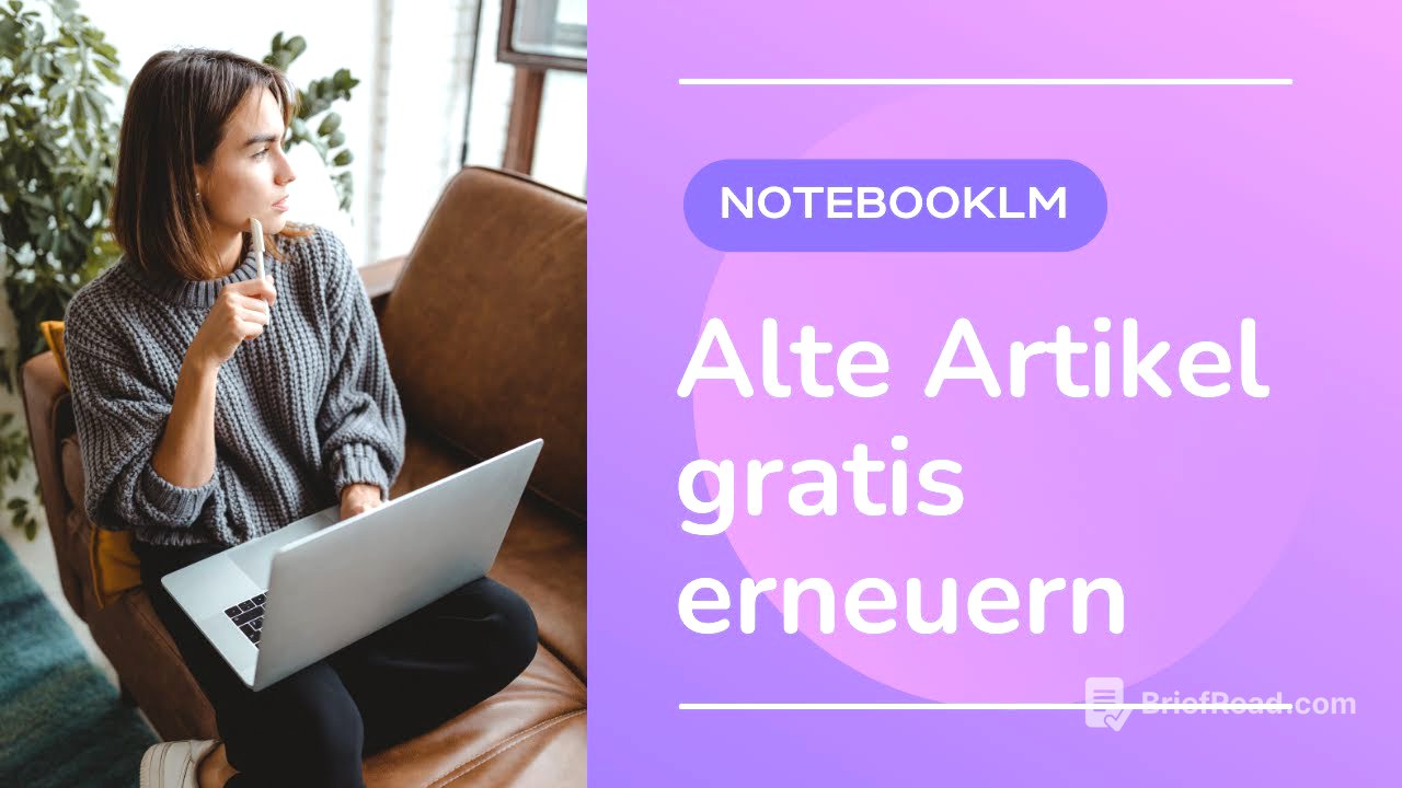 So machst du alte Artikel mit Notebook LM wieder brandaktuell – kostenlos!