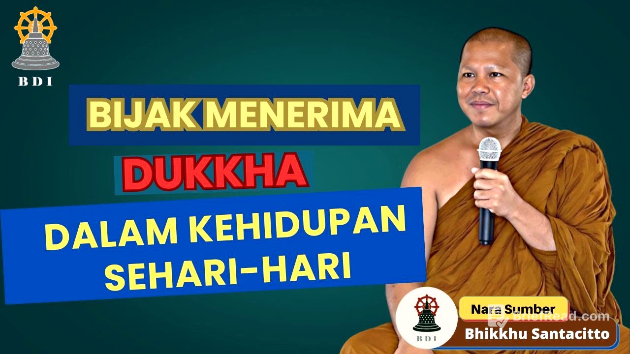 HARUS BIJAK MEMAHAMI DUKKHA AGAR TIDAK PESIMIS I Bhikkhu Santacitto I Pariyattidhamma Bag. 06