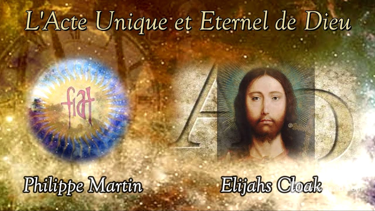 L'Acte Unique et Eternel de Dieu - Ph. Martin & Elijahs Cloak