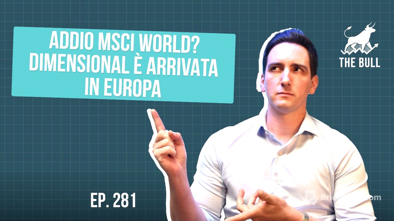 281. Addio MSCI World? Dimensional è arrivata in Europa