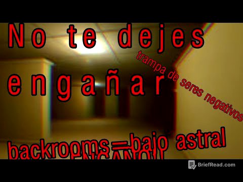 Charla sobre backrooms-NO TE DEJES ENGAÑAR(trampa del bajo astral)