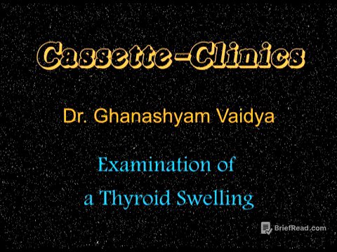 CS07_ Examination of Thyroid Swelling. Video Film by DR. Ghanashyam Vaidya