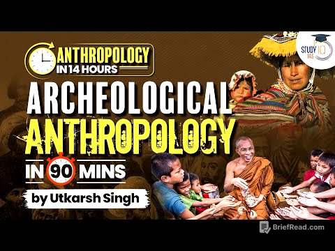 Archeological Anthropology in 90 mins |  Anthropology Optional Marathon in 14 hours | UPSC | StudyIQ