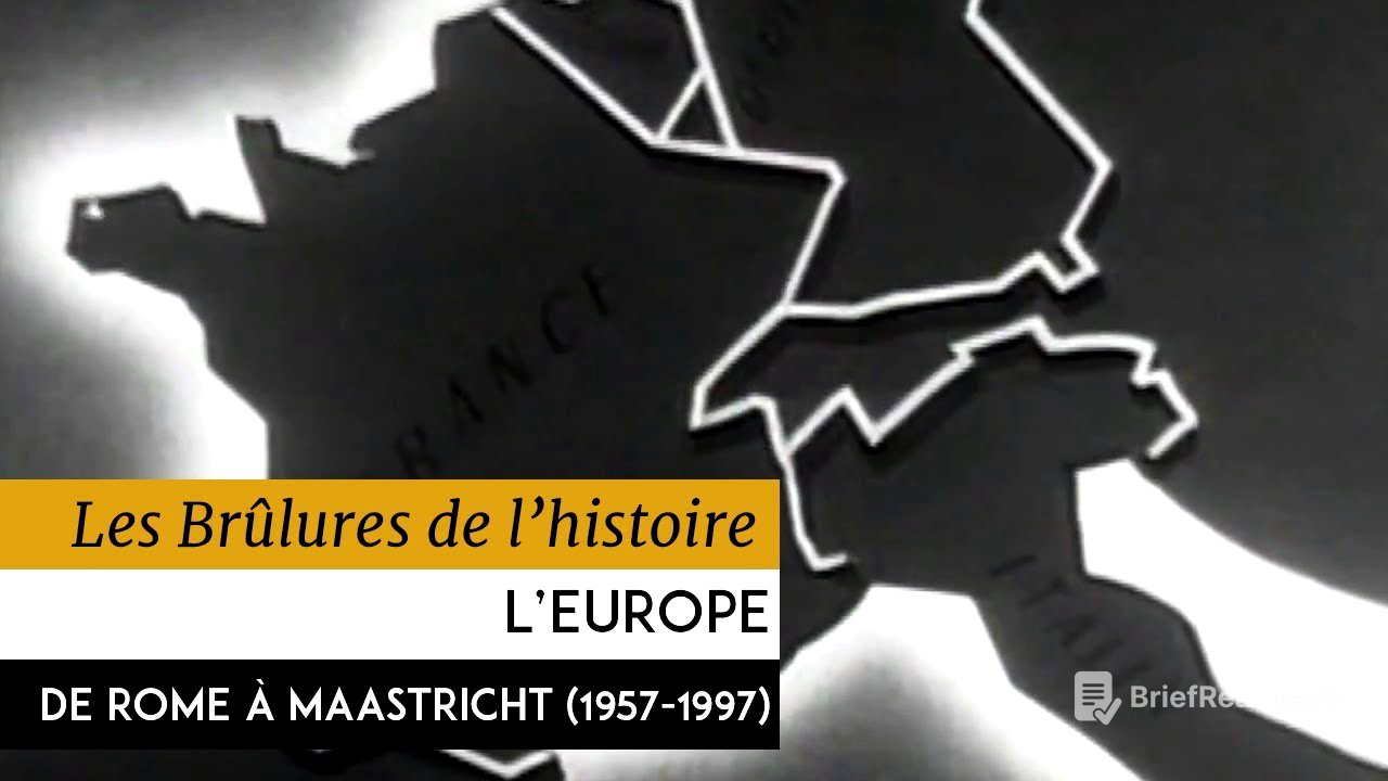 Les Brûlures de l'Histoire - L'Europe de Rome à Maastricht 1957-1997