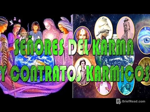 C 49 - QUÉ SON LOS SEÑORES DEL KARMA Y SUS CONTRATOS KARMICOS? (Samsara - Reencarnación)