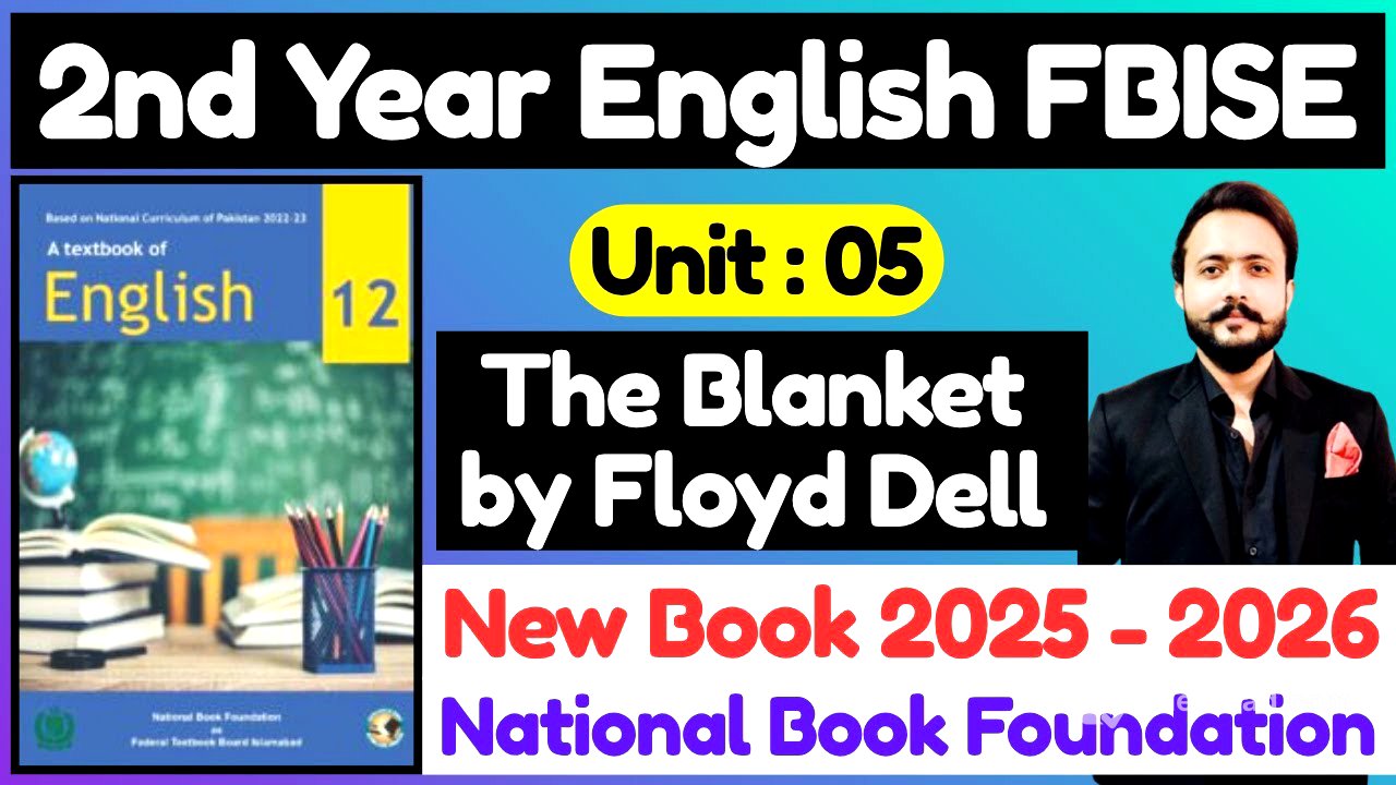 FBISE English 2nd Year | Unit 5: The Blanket by Floyd Dell | Full Explanation ,Translation | HSSC-II