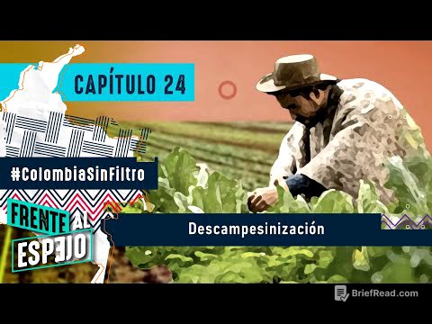 Capítulo 24. Colombia Sin Filtro: Descampesinización.