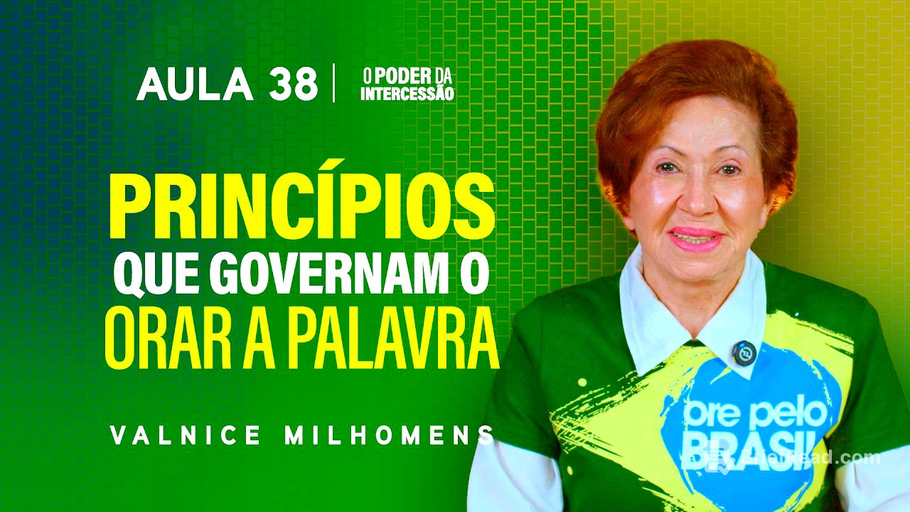 O Poder da Intercessão - Aula 38 | Valnice Milhomens