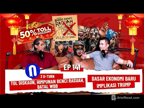 EP141 | 3 U-Turn: Tol Diskaun/ Himpunan Benci Rasuah/ Batal WBB, Dasar Ekonomi Baru, Implikasi Trump