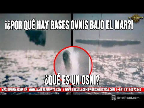 ¿Por qué hay bases OVNIS bajo el Mar? ¿Qué es un osni? por Javier Sampayo