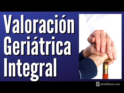 Valoración Geriátrica Integral Explicada Claramente