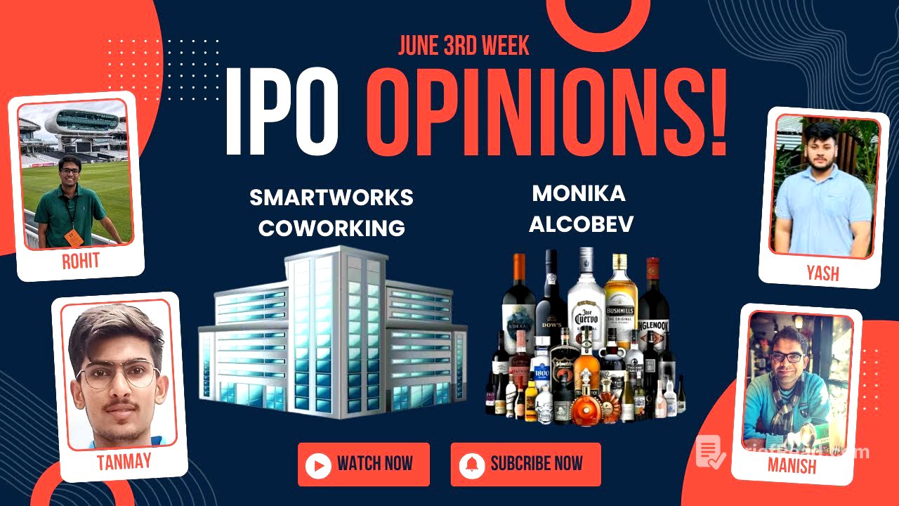 Smartworks Coworking & Monika Alcobev - July 3rd week IPOs : Primary Market Chatter