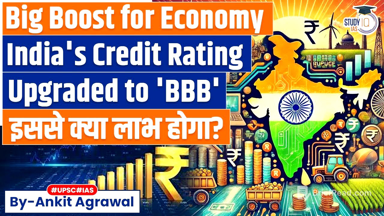 India's Credit Rating Upgraded To 'BBB'. What It Means? Ankit Agrawal Study IQ