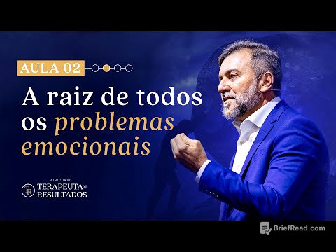 AULA 02 | A RAIZ DE TODOS OS PROBLEMAS EMOCIONAIS |
