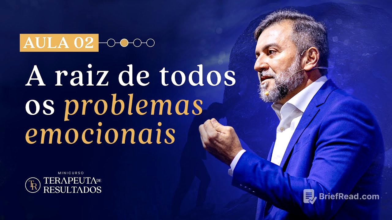 AULA 02 | A RAIZ DE TODOS OS PROBLEMAS EMOCIONAIS |