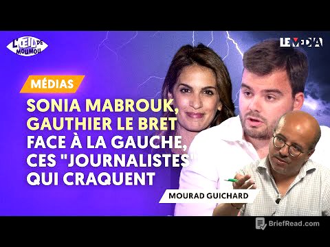 SONIA MABROUK, GAUTHIER LE BRET : FACE À LA GAUCHE, CES "JOURNALISTES" QUI CRAQUENT