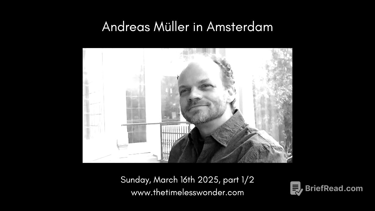 Talks with Andreas Müller ~ Amsterdam ~ March 16th 2025 (part 1/2)