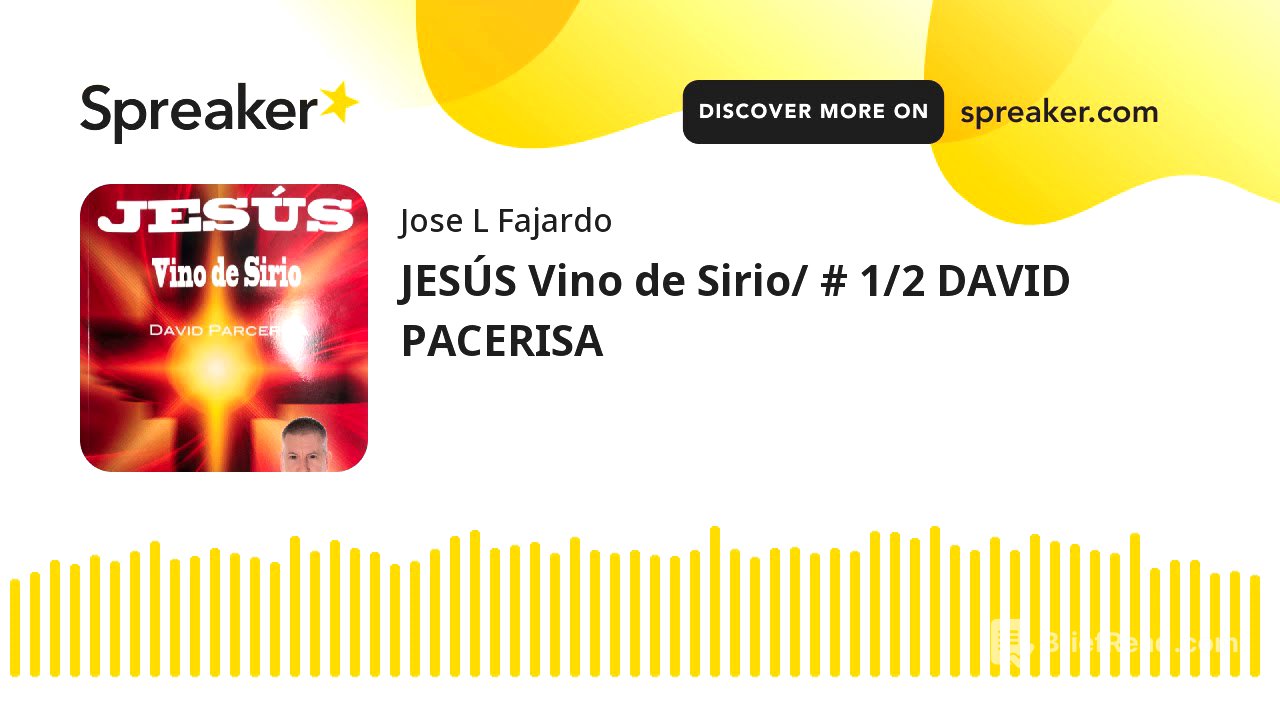 JESÚS Vino de Sirio/ # 1/2 DAVID PACERISA
