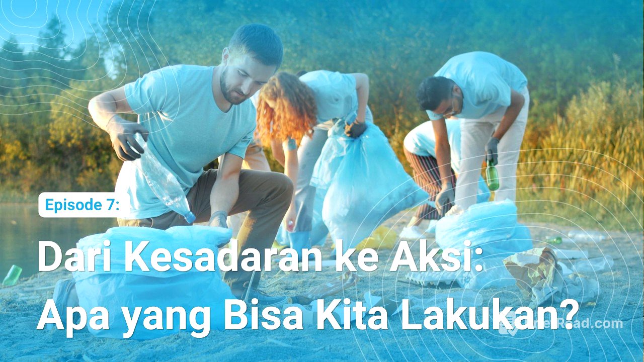 Dari kesadaran ke aksi: Apa yang bisa kita lakukan?