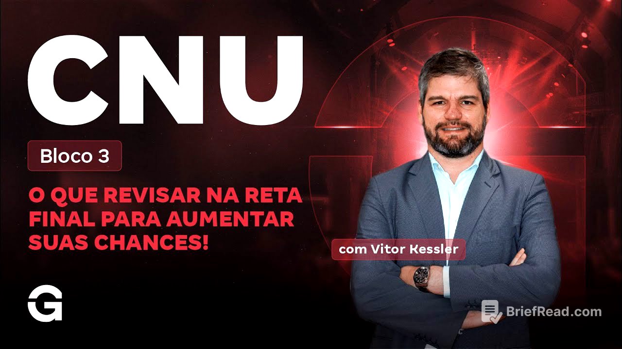 CNU 2025 | Bloco 3: O Que Revisar na Reta Final Para Aumentar Suas Chances!