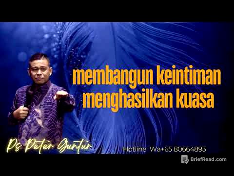 MEMBANGUN KEINTIMAN MENGHASILKAN KUASA -  PETER GUNTUR