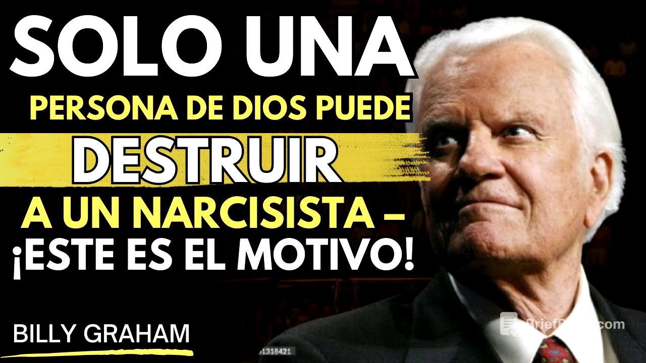 Solo una Persona de DIOS Puede DESTRUIR a un Narcisista – ¡Este es el Motivo! | BILLY GRAHAM