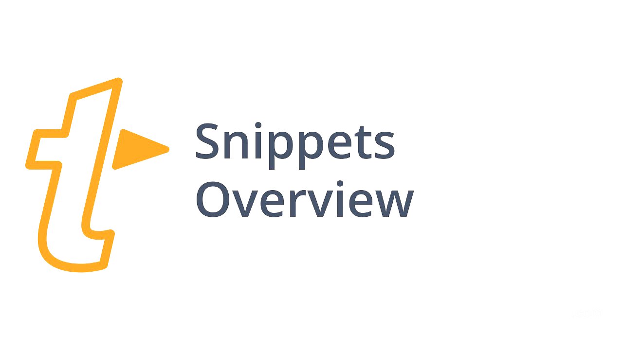 Snippets Overview