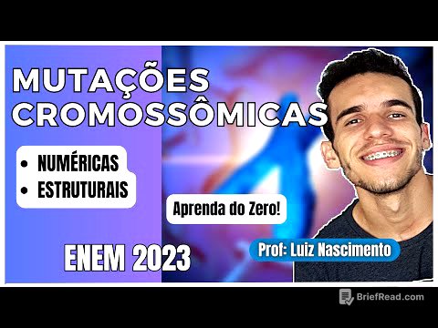 MUTAÇÕES CROMOSSÔMICAS  numéricas e estruturais - Genética - Vídeo aula - Luix Nascimento Biologia
