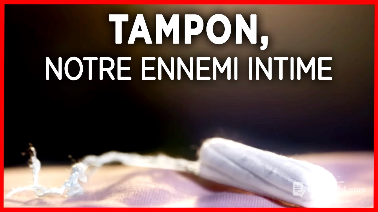 Tampon, notre ennemi intime - Enquête - Documentaire complet