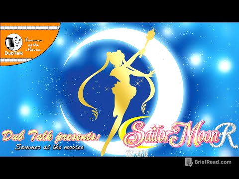 Dub Talk Presents: Summer At The Movies -  Sailor Moon R: The Movie