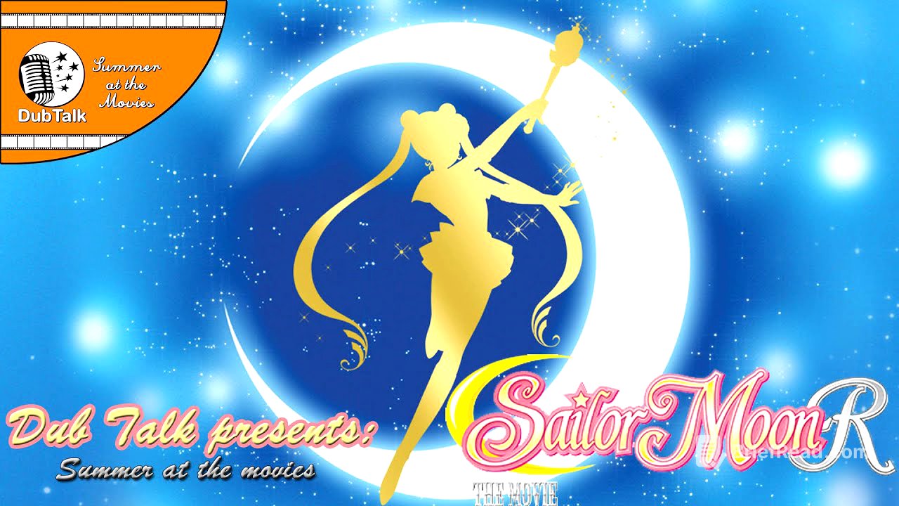 Dub Talk Presents: Summer At The Movies -  Sailor Moon R: The Movie