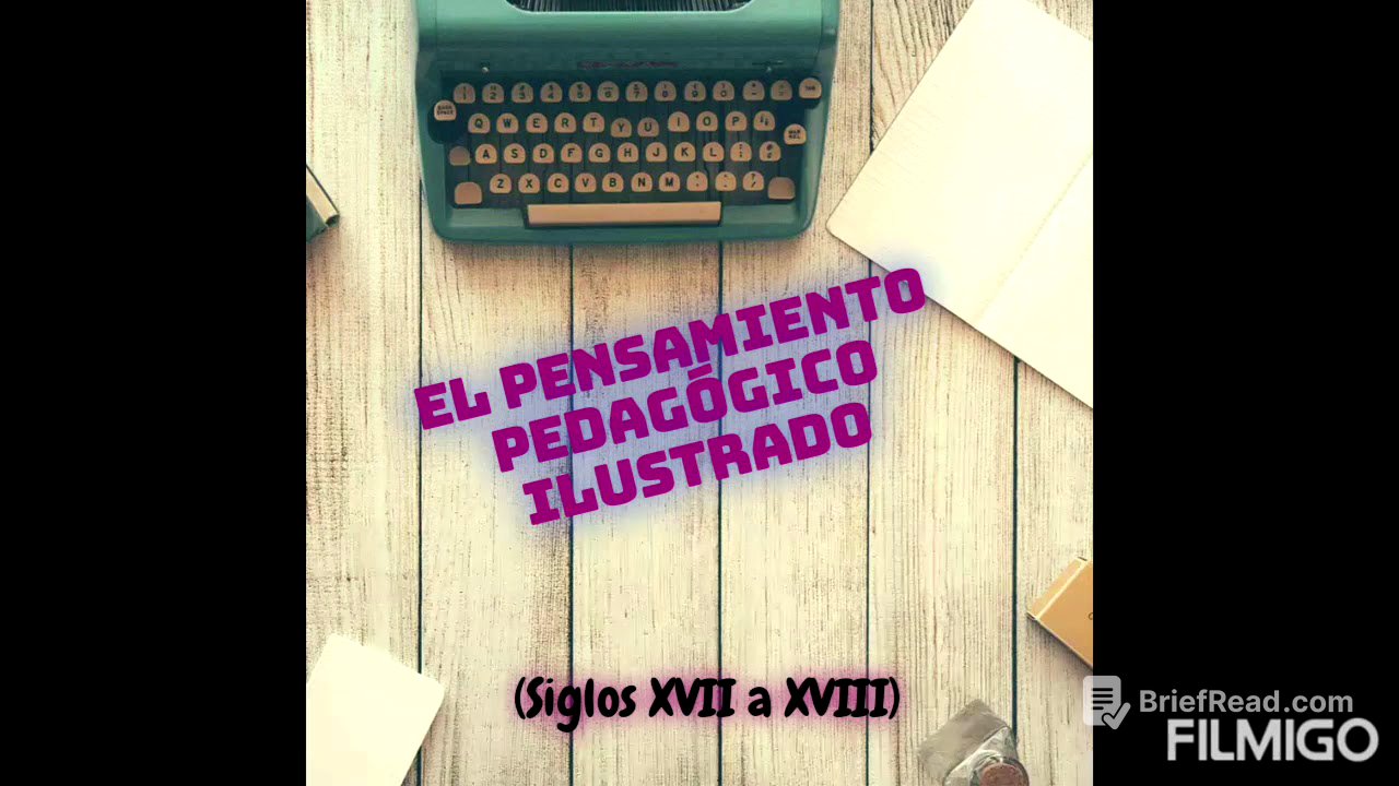 Pensamiento Pedagógico Ilustrado - Siglos XVII a XVIII