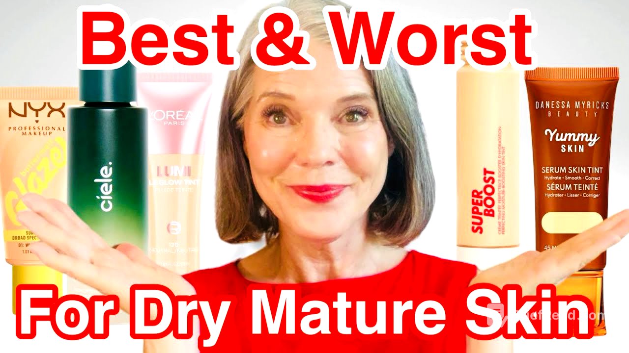 Do These 10 Hot New(ish) Skin Tints Work for Dry Mature Skin? - Reviewed & Ranked!