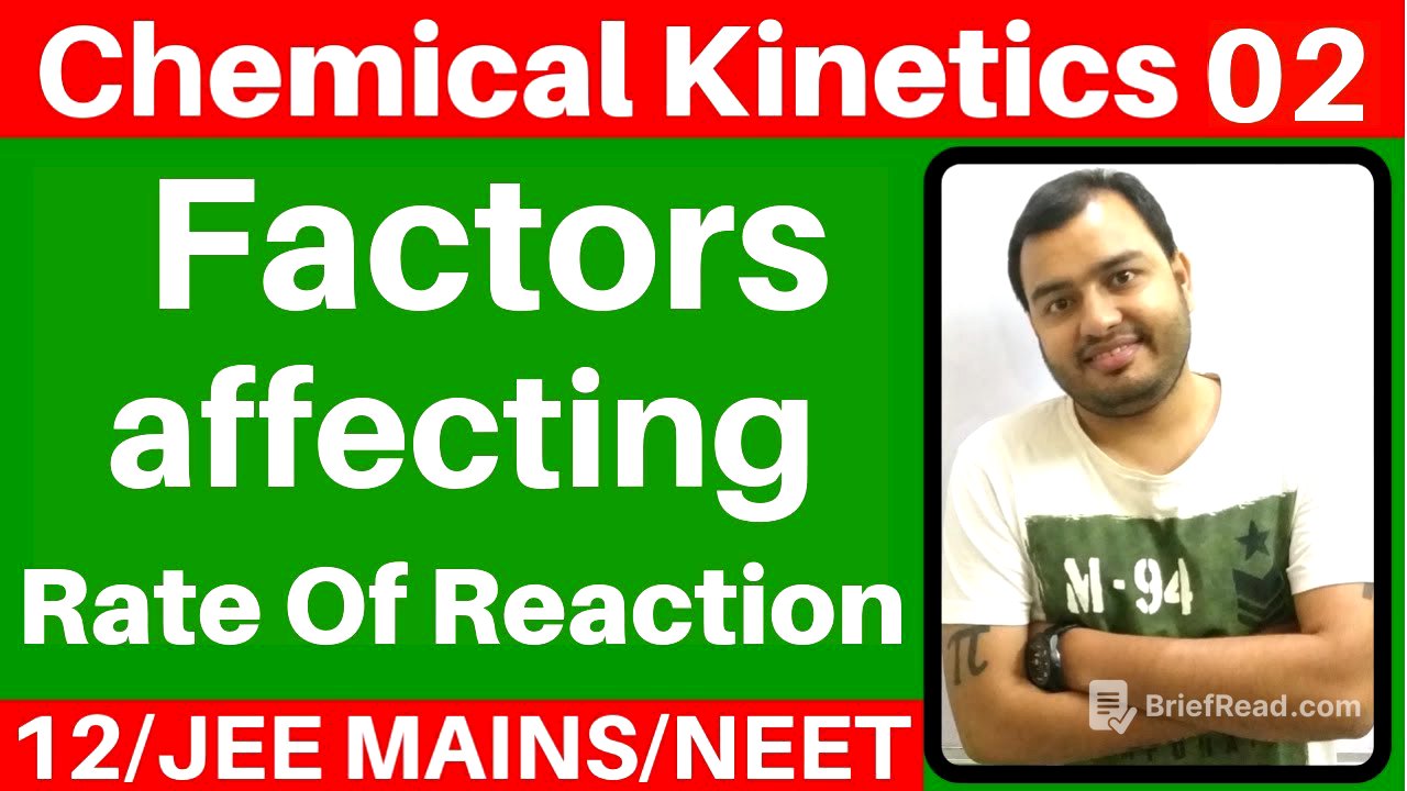 Chemical Kinetics 02 : Factors Affecting Rate of Reaction - 7 Factors JEE MAINS/NEET